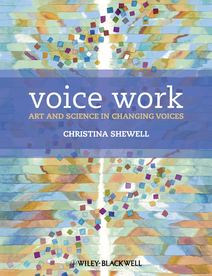 E-book, Voice Work : Art and Science in Changing Voices, John Wiley & Sons