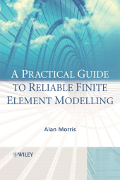 E-book, A Practical Guide to Reliable Finite Element Modelling, John Wiley & Sons