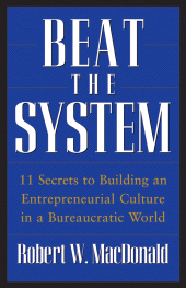 E-book, Beat The System : 11 Secrets to Building an Entrepreneurial Culture in a Bureaucratic World, John Wiley & Sons