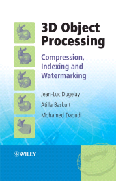 E-book, 3D Object Processing : Compression, Indexing and Watermarking, John Wiley & Sons