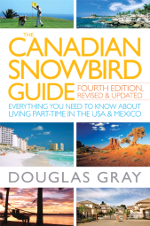 E-book, The Canadian Snowbird Guide : Everything You Need to Know about Living Part-Time in the USA and Mexico, John Wiley & Sons