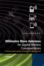 E-book, Millimetre Wave Antennas for Gigabit Wireless Communications : A Practical Guide to Design and Analysis in a System Context, John Wiley & Sons