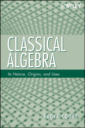 E-book, Classical Algebra : Its Nature, Origins, and Uses, John Wiley & Sons