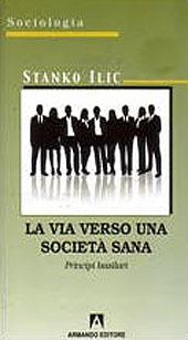E-book, La via verso una società sana : principi basilari, Ilic, Stanko, 1935-, Armando