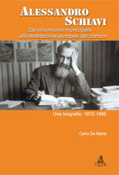 E-book, Alessandro Schiavi : dal riformismo municipale alla federazione europea dei comuni : una biografia, 1872-1965, De Maria, Carlo, 1974-, CLUEB