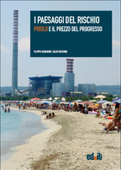 E-book, I paesaggi del rischio : Priolo e il prezzo del progresso : sapere locale, esplorazioni territoriali ..., Ed.it