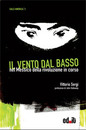E-book, Il vento dal basso : nel Messico della rivoluzione in corso, Sergi, Vittorio, Ed.it