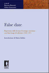 eBook, False date : repertorio delle licenze di stampa veneziane con falso luogo di edizione, 1740-1797, Firenze University Press