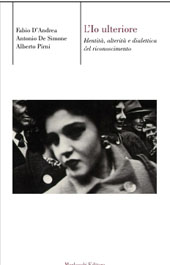 E-book, L'io ulteriore : identità, alterità e dialettica del riconoscimento, D'Andrea, Fabio, 1963-, Morlacchi