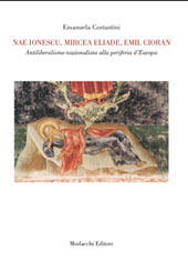 E-book, Nae Ionescu, Mircea Eliade, Emil Cioran : antiliberalismo nazionalista alla periferia d'Europa, Morlacchi