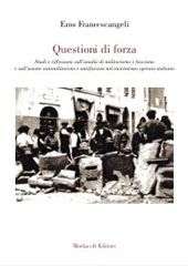 E-book, Questioni di forza : studi e riflessioni sull'analisi di militarismo e fascismo e sull'azione antimilitarista e antifascista nel movimento operaio italiano, Morlacchi