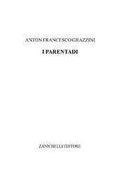 E-book, I parentadi, Grazzini, Anton Francesco detto il Lasca, Zanichelli