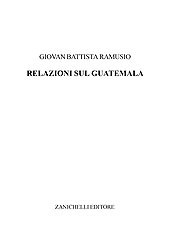 E-book, Relazioni di P. d'Alvarado e di D. Godoy sul Guatemala, Ramusio, Giovan Battista, Zanichelli