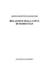 E-book, Relazione della città di Temistitan d'un anonimo spagnolo, Ramusio, Giovan Battista, Zanichelli