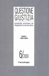 Fascicolo, Questione giustizia : bimestrale promosso ua Magistratura Democratica. Fascicolo 6, 2009, Franco Angeli