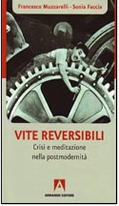 eBook, Vite reversibili : crisi e meditazione nella postmodernità, Muzzarelli, Francesco, 1967-, Armando