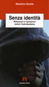 E-book, Senza identità : riflessioni e ispirazioni contro l'individualismo, Gentile, Massimo, 1965-, Armando