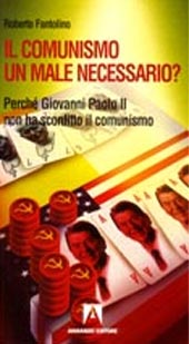 E-book, Il comunismo, un male necessario? : perché Giovanni Paolo II non ha sconfitto il comunismo, Fantolino, Roberto, Armando