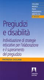 eBook, Pregiudizi e disabilità : individuazione di strategie educative per l'elaborazione e il superamento del pregiudizio, Ciccani, Patrizia, Armando