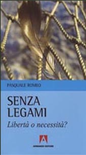 E-book, Senza legami : libertà o necessità?, Romeo, Pasquale, Armando