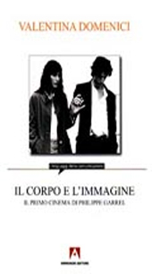 E-book, Il corpo e l'immagine : il primo cinema di Philippe Garrel, Domenici, Valentina, Armando