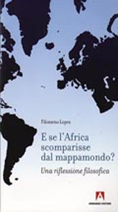 E-book, E se l'Africa scomparisse dal mappamondo? : una riflessione filosofica, Lopes, Filomeno, Armando
