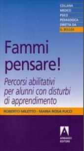 E-book, Fammi pensare! : percorsi abilitativi per alunni con disturbi di apprendimento, Miletto, Roberto, 1952-, Armando