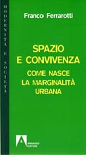 E-book, Spazio e convivenza : come nasce la marginalità urbana, Ferrarotti, Franco, Armando