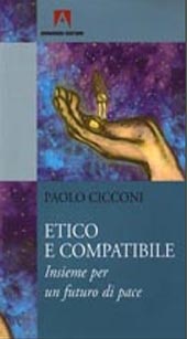 eBook, Etico e compatibile : insieme per un futuro di pace, Cicconi, Paolo, 1959-, Armando