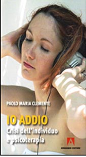 E-book, Io addio : crisi dell'individuo e psicoterapia, Clemente, Paolo Maria, 1962-, Armando
