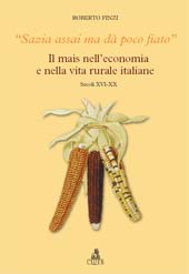 E-book, Sazia assai ma dà poco fiato : il mais nell'economia e nella vita rurale italiane : secoli XVI-XX, Finzi, Roberto, 1941-, CLUEB