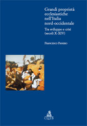 eBook, Grandi proprietà ecclesiastiche nell'Italia nord-occidentale : tra sviluppo e crisi, secoli X-XIV, CLUEB