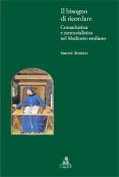 E-book, Il bisogno di ricordare : cronachistica e memorialistica nel Medioevo emiliano, Bordini, Simone, 1972-, CLUEB