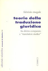 E-book, Teorie della traduzione giuridica : fra diritto comparato e translation studies, Megale, Fabrizio, Editoriale scientifica