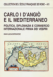 E-book, Carlo I d'Angiò e il Mediterraneo : politica, diplomazia e commercio internazionale prima dei vespri, École française de Rome