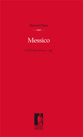 E-book, Messico : dall'indipendenza a oggi, Plana, Manuel, Firenze University Press