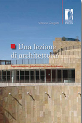 eBook, Una lezione di architettura : rappresentazione, globalizzazione, interdisciplinarità, Gregotti, Vittorio, 1927-, Firenze University Press