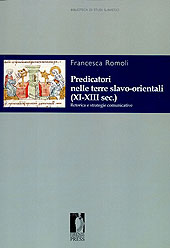 E-book, Predicatori nelle terre slavo-orientali (XI-XIII sec.) : retorica e strategie comunicative, Firenze University Press
