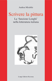 E-book, Scrivere la pittura : la funzione Longhi nella letteratura italiana, Longo