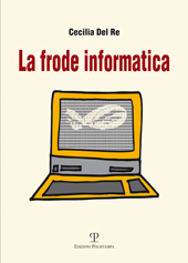 Chapitre, La frode informatica in Italia : l'art. 640-ter del codice penale, Polistampa