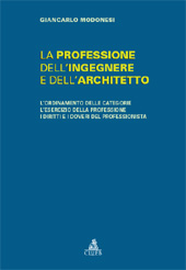 E-book, La professione dell'ingegnere e dell'architetto : l'ordinamento delle categorie, l'esercizio della professione, i diritti e i doveri del professionista, CLUEB