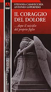 eBook, Il coraggio del dolore : ... dopo il suicidio del proprio figlio, Casavecchia, Stefania, 1964-, Armando