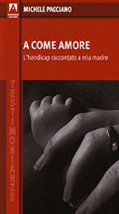 E-book, A come amore : l'handicap raccontato a mia madre, Pacciano, Michele, Armando