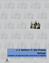 eBook, Actual : cuaderno de ejercicios para comunicar en español Felix San Vicente, Juan Carlos Barbero, CLUEB