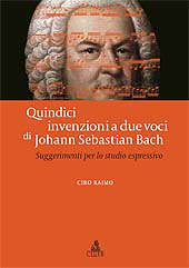 E-book, 15 invenzioni a due voci di Johann Sebastian Bach : suggerimenti per lo studio espressivo, Raimo, Ciro, CLUEB