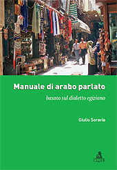 E-book, Manuale di arabo parlato : basato sul dialetto egiziano, Soravia, Giulio, CLUEB