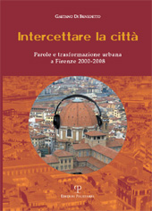 E-book, Intercettare la città : parole e trasformazione urbana a Firenze 2000-2008, Di Benedetto, Gaetano, 1948-, Polistampa