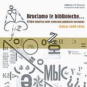 eBook, Bruciamo le biblioteche... : il libro futurista nelle collezioni pubbliche fiorentine: album 1909-1944 : 131 + 1, Polistampa