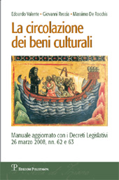E-book, La circolazione dei beni culturali : manuale aggiornato con i decreti legislativi, 26 marzo 2008, nn. 62 e 63, Valente, Edoardo, Polistampa