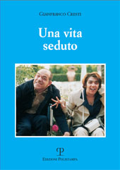 E-book, Una vita seduto : una storia vera, Cresti, Gianfranco, Polistampa